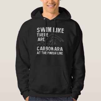 Swim Like There's Carbonara Funny Swimming Humor S Hoodie