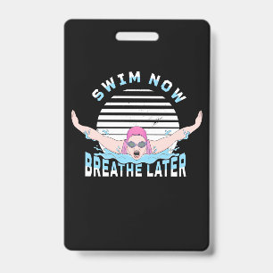 Swim Now Breathe Later ID Badge