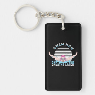 Swim Now Breathe Later Key Ring