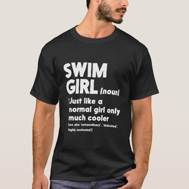 Swim Only Er Definition Swimmers T-Shirt (Front)