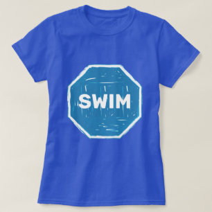 Swim Stop Sign T-Shirt