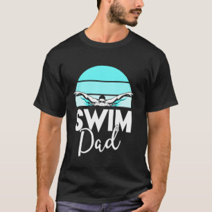 Swim Team  Dad Father School Swimming Meet Swimmer T-Shirt