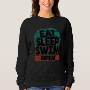 Swim Team Eat Sleep Swim Repeat Swimmer Sweatshirt