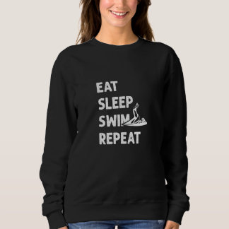 Swim Team For Swimmer Eat Sleep Swim 1 Sweatshirt