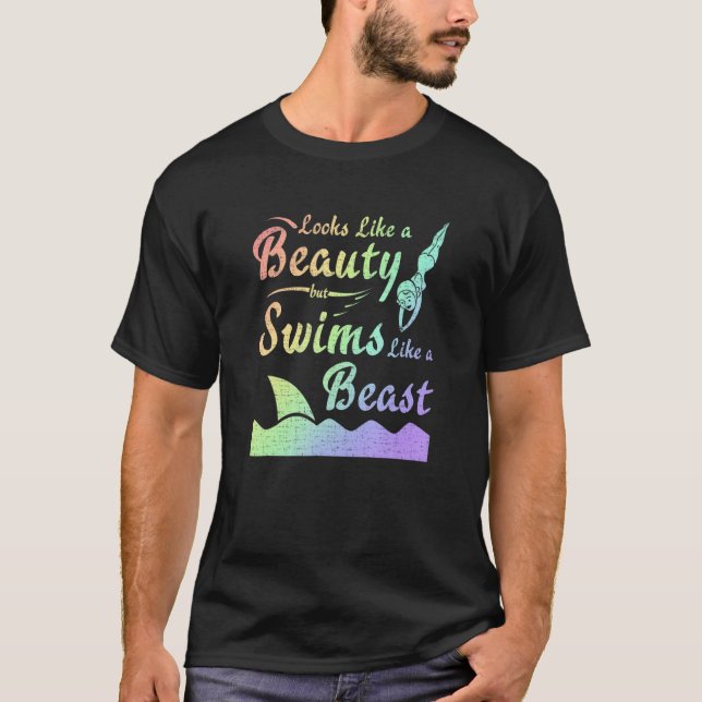 Swim Team Looks Like Beauty Swims Like Beast Swimm T-Shirt (Front)