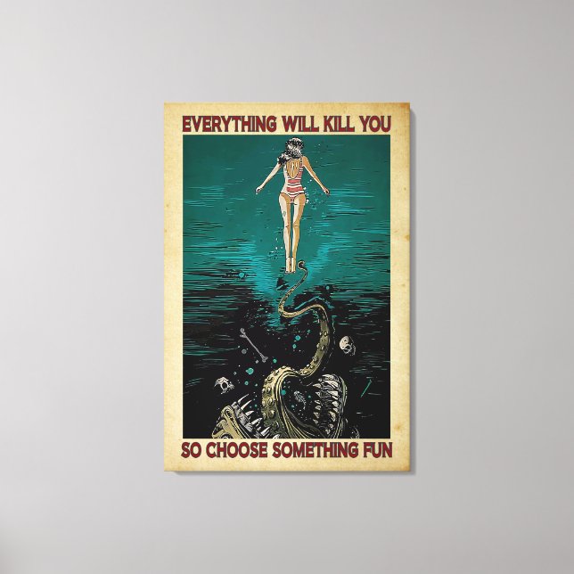 Swiming Girl Ocean Everything Will Kill You Canvas Print (Front)