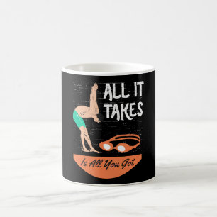 Swimmer - All it Takes is All you Got Coffee Mug