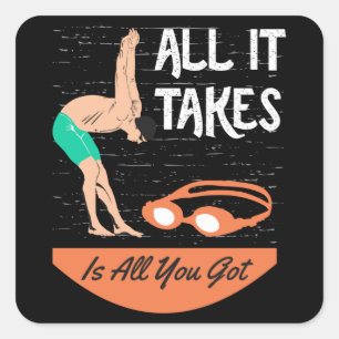 Swimmer - All it Takes is All you Got Square Sticker