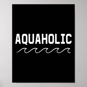 Swimmer Boating Aquaholic Swimming Water Sports Lo Poster