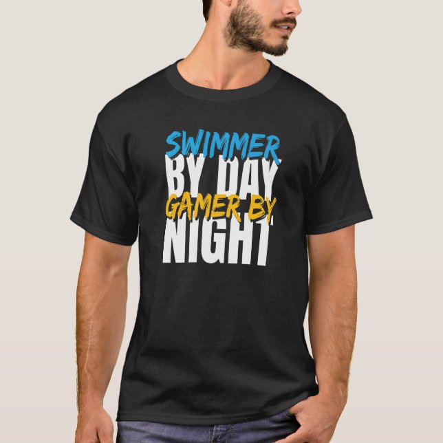 Swimmer By Day Gamer By Night Swim   T-Shirt (Front)