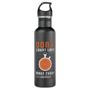 Swimmer Design - Don't Count Laps Make Every Lap 710 Ml Water Bottle