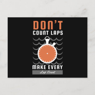 Swimmer Design - Don't Count Laps Make Every Lap Postcard
