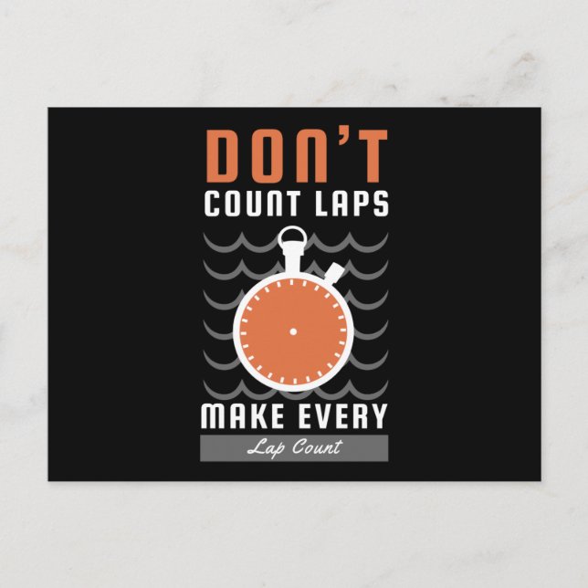 Swimmer Design - Don't Count Laps Make Every Lap Postcard (Front)