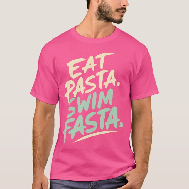 Swimmer Eat Pasta Swim Fasta Swimming T-Shirt (Front)