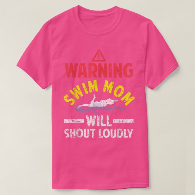 Swimmer  Funny Warning Swim Mum Will Shout Loudly  T-Shirt (Design Front)