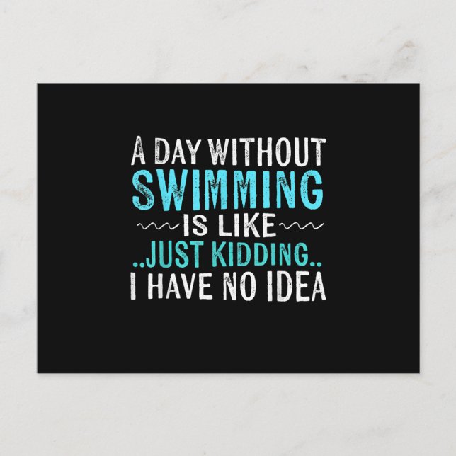 Swimmer Gifts A Day Without Swimming Is Like Swim Announcement Postcard (Front)
