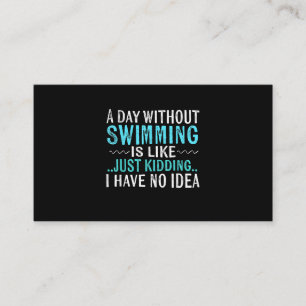 Swimmer Gifts A Day Without Swimming Is Like Swim Business Card