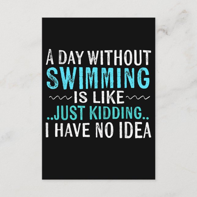 Swimmer Gifts A Day Without Swimming Is Like Swim Enclosure Card (Front)