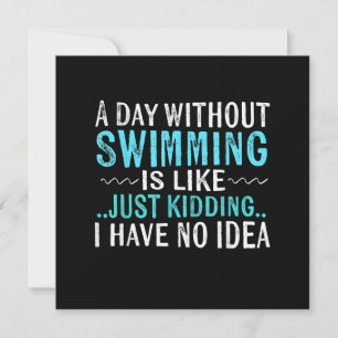Swimmer Gifts A Day Without Swimming Is Like Swim Invitation