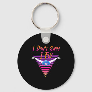 Swimmer I Don't Swim I Fly Butterfly Swimming Retr Key Ring