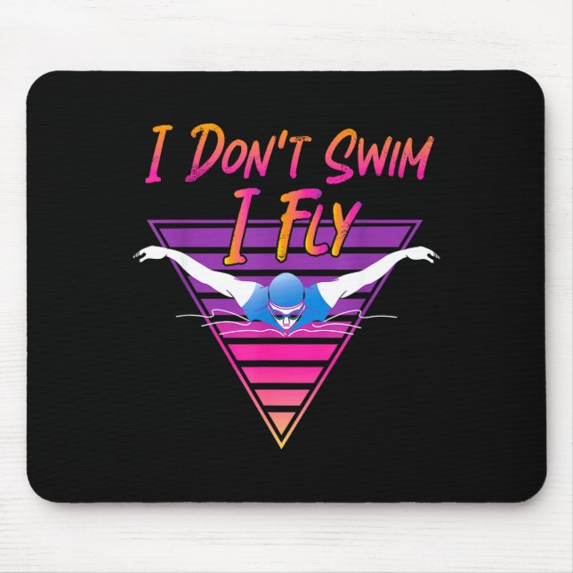 Swimmer I Don't Swim I Fly Butterfly Swimming Retr Mouse Mat (Front)