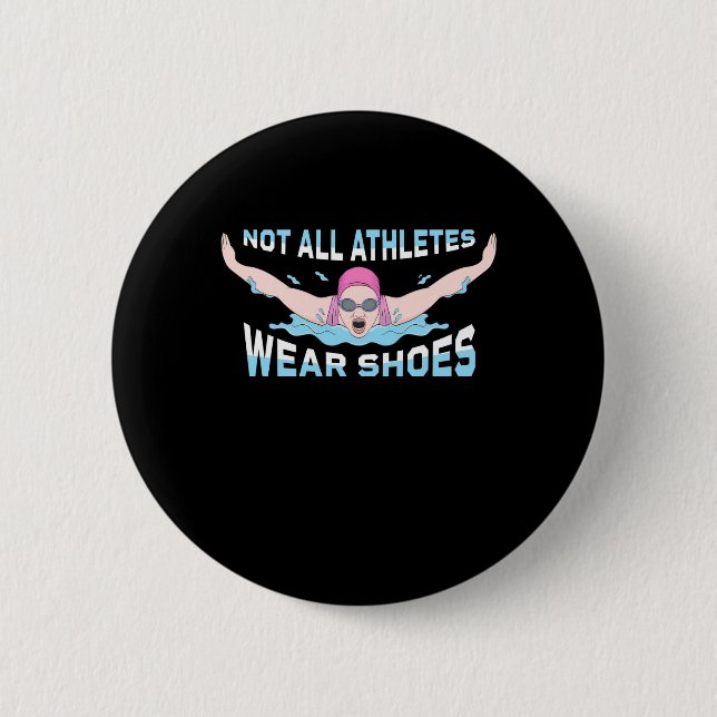 Swimmer Not All Athletes Wear Shoes 6 Cm Round Badge (Front)