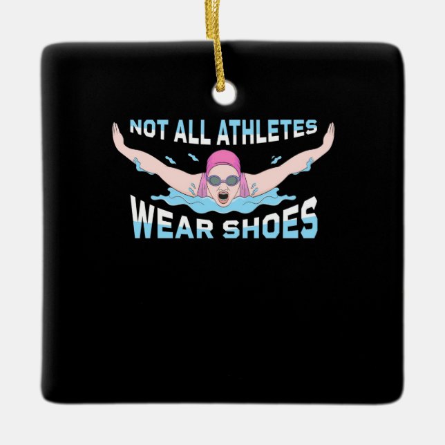 Swimmer Not All Athletes Wear Shoes Ceramic Ornament (Front)