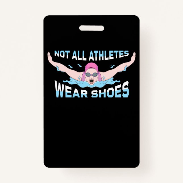 Swimmer Not All Athletes Wear Shoes ID Badge (Front)