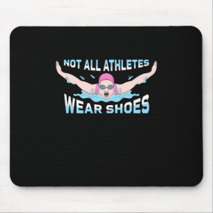 Swimmer Not All Athletes Wear Shoes Mouse Mat