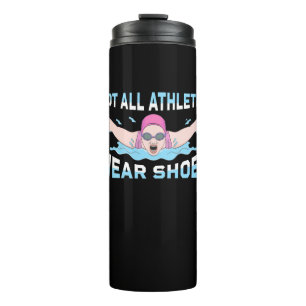 Swimmer Not All Athletes Wear Shoes Thermal Tumbler