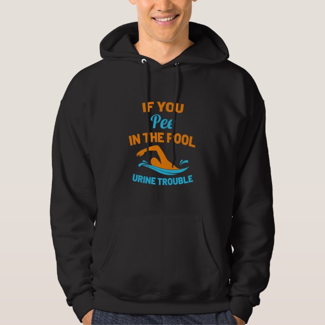 Swimmer Pee In The Pool Hoodie (Front)