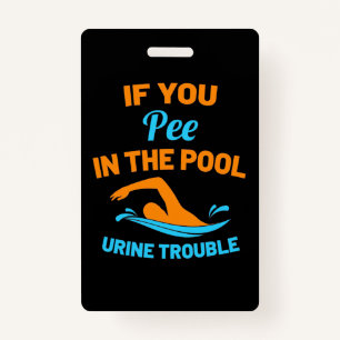 Swimmer Pee In The Pool ID Badge
