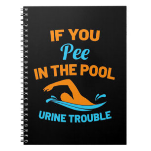 Swimmer Pee In The Pool Notebook