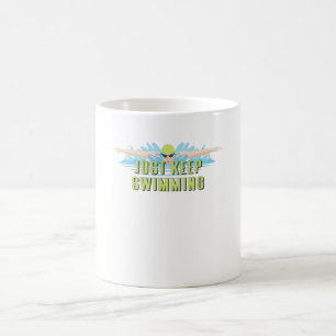 Swimmer quotes : Just Keep Swimming   swim lover Coffee Mug