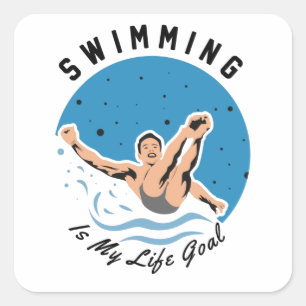 swimmer - Swimming is My Life Goal Square Sticker