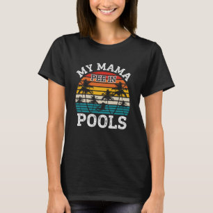 Swimmer Swimming Vacation Retro Mama Pee In Pools T-Shirt