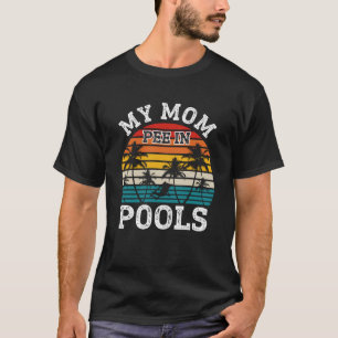 Swimmer Swimming Vacation Retro Mum Pee In Pools T-Shirt