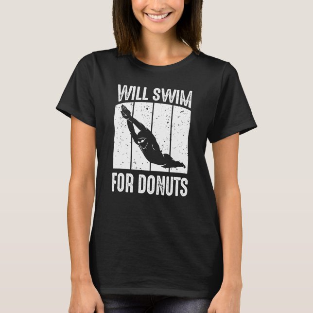 Swimmer Will Swim For Doughnuts Swimming  Swim Quo T-Shirt (Front)