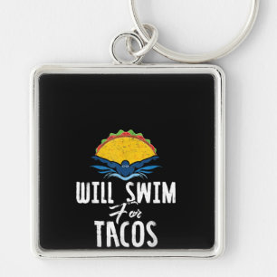Swimmer Will Swim Tacos Swimming Taco Lovers Gift Key Ring