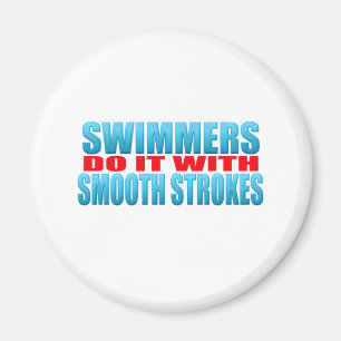 Swimmers do it with smooth strokes magnet