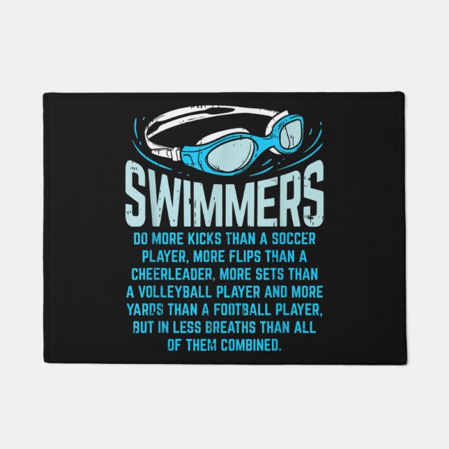 Swimmers Do More Kicks I Funny Gift Swimming Lover Doormat (Front)