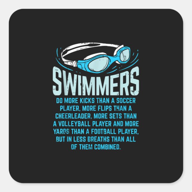 Swimmers Do More Kicks I Funny Gift Swimming Lover Square Sticker (Front)
