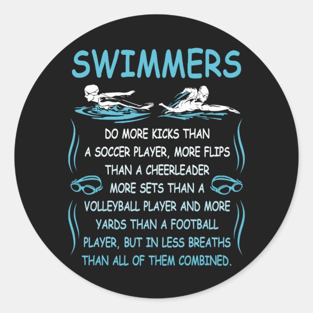 Swimmers Do More Kicks Than A Soccer Player Facts  Classic Round Sticker (Front)