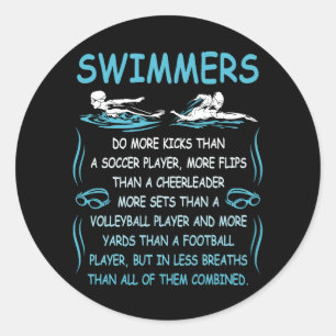 Swimmers Do More Kicks Than A Soccer Player Facts  Classic Round Sticker