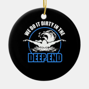 Swimmers We Do It Dirty In The Deep End Ceramic Tree Decoration