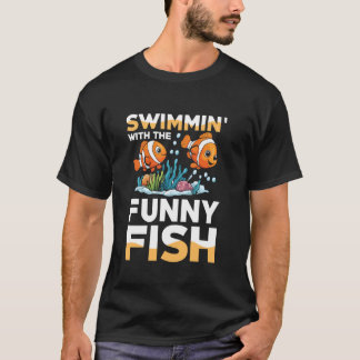 Swimmin' With The Funny Fish Clown Fish for a Aqua T-Shirt
