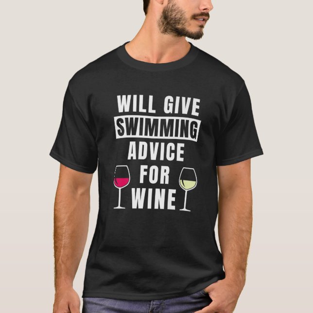 Swimming Advice For Wine Swim Sports Funny Swimmin T-Shirt (Front)