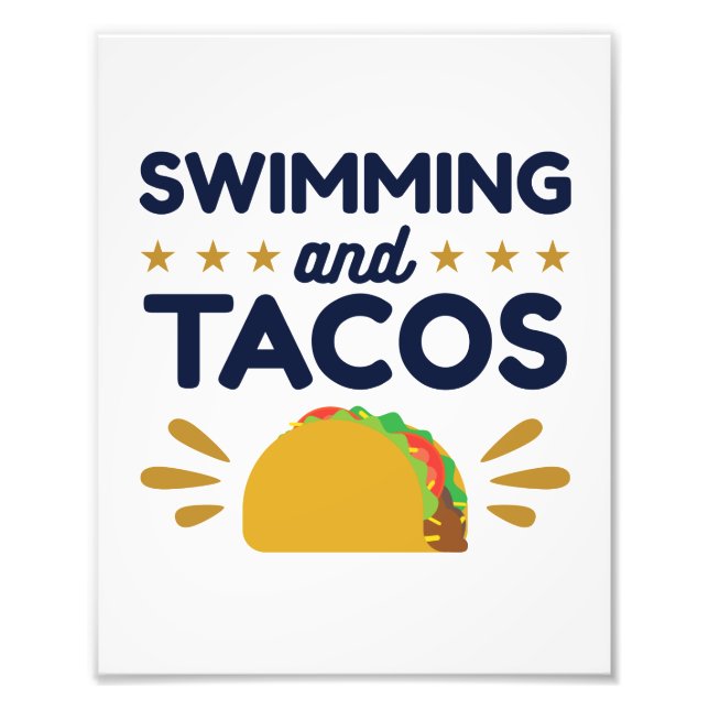 Swimming and Tacos Swimmer Taco Lover Photo Print (Front)