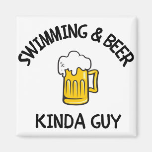 Swimming & beer kinda guy magnet