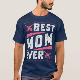 Swimming Best Mum Ever Swim 1 T-Shirt